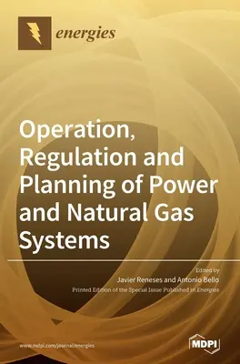 Eksploatacja, regulacja i planowanie systemów elektroenergetycznych i gazowych - Operation, Regulation and Planning of Power and Natural Gas Systems