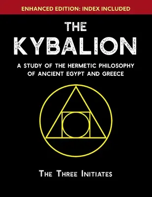 Kybalion: Studium filozofii hermetycznej starożytnego Egiptu i Grecji [Enhanced] - The Kybalion: A Study of The Hermetic Philosophy of Ancient Egypt and Greece [Enhanced]