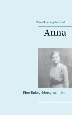 Anna: Historia Zagłębia Ruhry - Anna: Eine Ruhrgebietsgeschichte
