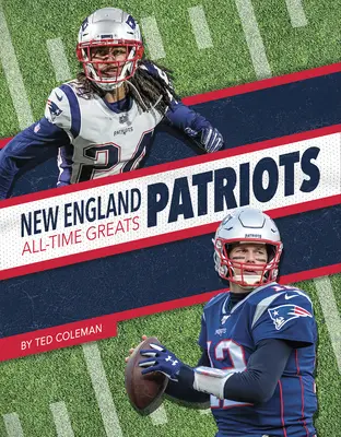 Świetni zawodnicy wszech czasów New England Patriots - New England Patriots All-Time Greats