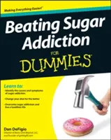 Pokonać uzależnienie od cukru dla opornych - Beating Sugar Addiction for Dummies