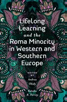 Uczenie się przez całe życie i mniejszość romska w Europie Zachodniej i Południowej - Lifelong Learning and the Roma Minority in Western and Southern Europe