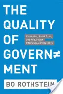 Jakość rządu: Korupcja, zaufanie społeczne i nierówności w perspektywie międzynarodowej - The Quality of Government: Corruption, Social Trust, and Inequality in International Perspective