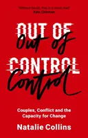 Poza kontrolą: Pary, konflikty i zdolność do zmian - Out of Control: Couples, Conflict and the Capacity for Change