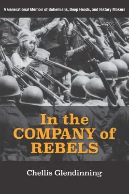 W towarzystwie buntowników: Pamiętnik pokolenia cyganerii, głębokich głów i twórców historii - In the Company of Rebels: A Generational Memoir of Bohemians, Deep Heads, and History Makers