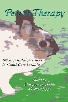 Zwierzęta w terapii: Zajęcia z udziałem zwierząt w placówkach opieki zdrowotnej - Pets in Therapy: Animal Assisted Activities in Health Care Facilities