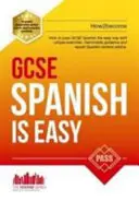 GCSE hiszpański jest łatwy: zdaj GCSE hiszpański w łatwy sposób dzięki temu unikalnemu przewodnikowi - GCSE Spanish is Easy: Pass Your GCSE Spanish the Easy Way with This Unique Guide