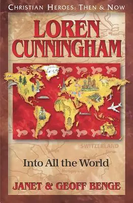 Loren Cunningham: Na cały świat - Loren Cunningham: Into All the World