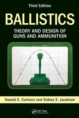 Balistyka: Teoria i projektowanie broni i amunicji, wydanie trzecie - Ballistics: Theory and Design of Guns and Ammunition, Third Edition