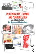 Multimodalność, uczenie się i komunikacja: Semiotyka społeczna - Multimodality, Learning and Communication: A Social Semiotic Frame