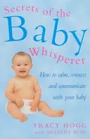 Secrets Of The Baby Whisperer - Jak uspokoić, połączyć i komunikować się z dzieckiem - Secrets Of The Baby Whisperer - How to Calm, Connect and Communicate with your Baby