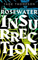 Rosewater Insurrection - Księga 2 trylogii Wormwood - Rosewater Insurrection - Book 2 of the Wormwood Trilogy