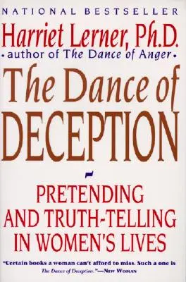 Taniec oszustwa: Przewodnik po autentyczności i mówieniu prawdy w związkach kobiet - The Dance of Deception: A Guide to Authenticity and Truth-Telling in Women's Relationships