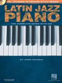 Latin Jazz Piano - Kompletny przewodnik z audio online! Hal Leonard Keyboard Style Series [With CD (Audio)] - Latin Jazz Piano - The Complete Guide with Online Audio!: Hal Leonard Keyboard Style Series [With CD (Audio)]