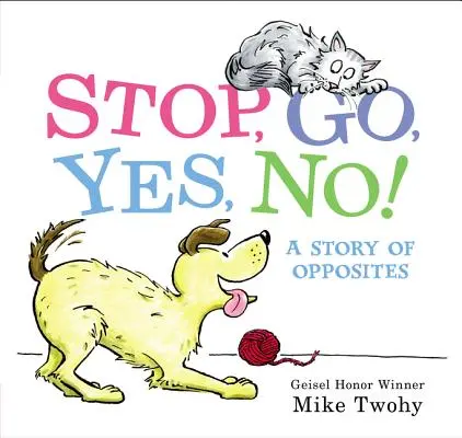 Stop, Go, Yes, No! Historia przeciwieństw - Stop, Go, Yes, No!: A Story of Opposites