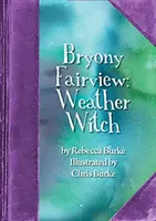 Bryony Fairview: Wiedźma pogody - Bryony Fairview: Weather Witch