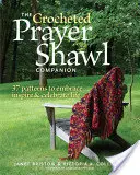 The Crocheted Prayer Shawl Companion: 37 wzorów, które obejmują, inspirują i celebrują życie - The Crocheted Prayer Shawl Companion: 37 Patterns to Embrace, Inspire, and Celebrate Life