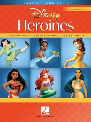 Disney Heroines: 10 aranżacji fortepianowych w układzie progresywnym - Jennifer Linn Series Elementary+: 10 aranżacji fortepianowych w układzie progresywnym - Disney Heroines: 10 Piano Arrangements in Progressive Order - Jennifer Linn Series Elementary+: 10 Piano Arrangements in Progressive Order