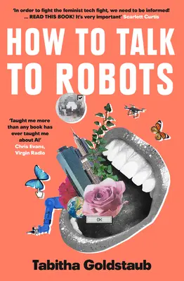 Jak rozmawiać z robotami: Dziewczęcy przewodnik po przyszłości zdominowanej przez sztuczną inteligencję - How to Talk to Robots: A Girls' Guide to a Future Dominated by AI