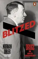 Blitzed - Narkotyki w nazistowskich Niemczech - Blitzed - Drugs in Nazi Germany