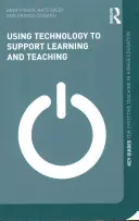 Wykorzystanie technologii do wspierania uczenia się i nauczania - Using Technology to Support Learning and Teaching