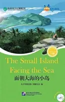 Small Island Facing the Sea (dla nastolatków) - Friends Chinese Graded Readers (poziom 6) - Small Island Facing the Sea (for Teenagers) - Friends Chinese Graded Readers (Level 6)