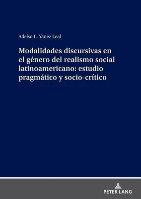 Modalidades Discursivas En El Gnero del Realismo Social Latinoamericano: Estudio Pragmtico Y Socio-Crtico