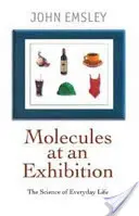 Molekuły na wystawie: Portrety intrygujących materiałów w życiu codziennym - Molecules at an Exhibition: Portraits of Intriguing Materials in Everyday Life