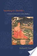 Mówiąc w imieniu Buddów: Komentarz biblijny w buddyzmie indyjskim - Speaking for Buddhas: Scriptural Commentary in Indian Buddhism