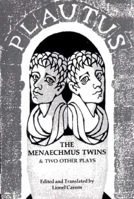 Bliźnięta Menechmusa i dwie inne sztuki - Menaechmus Twins and Two Other Plays