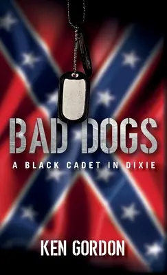 Złe psy: Czarny kadet w Dixie - Bad Dogs: A Black Cadet in Dixie