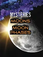 Tajemnice księżyców i faz księżyca - Mysteries of Moons and Moon Phases