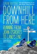 W dół stąd: Bieg od John O'Groats do Land's End - Downhill from Here: Running from John O'Groats to Land's End