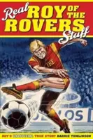 Prawdziwy Roy z Rovers Stuff! Prawdziwa historia Roya - Real Roy of the Rovers Stuff!: Roy's True Story