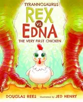 Tyranozaurus Rex kontra pierwsza kura Edna - Tyrannosaurus Rex vs. Edna the Very First Chicken