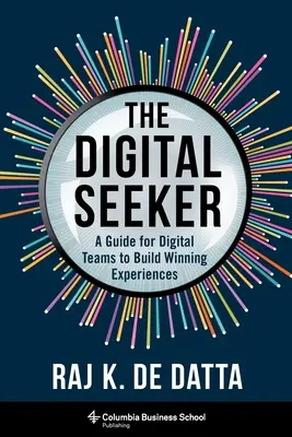 The Digital Seeker: Przewodnik dla zespołów cyfrowych do tworzenia zwycięskich doświadczeń - The Digital Seeker: A Guide for Digital Teams to Build Winning Experiences