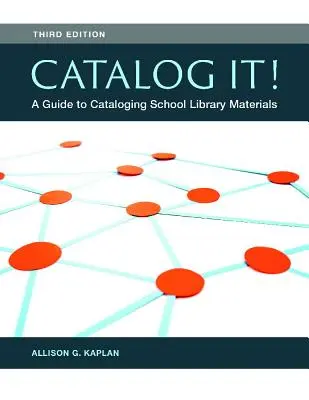 Kataloguj! Przewodnik po katalogowaniu materiałów dla bibliotek szkolnych - Catalog It! A Guide to Cataloging School Library Materials