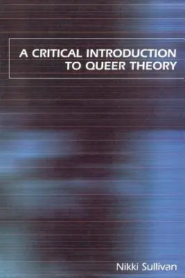 Krytyczne wprowadzenie do teorii queer - A Critical Introduction to Queer Theory