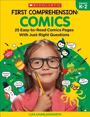 Pierwsze rozumienie: Komiksy: 25 łatwych do przeczytania komiksów z trafnymi pytaniami - First Comprehension: Comics: 25 Easy-To-Read Comics with Just-Right Questions