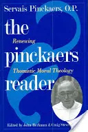 The Pinckaers Reader: Odnowienie tomistycznej teologii moralnej - The Pinckaers Reader: Renewing Thomistic Moral Theology