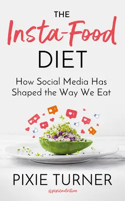 Dieta Insta-Food: Jak media społecznościowe ukształtowały sposób, w jaki jemy - The Insta-Food Diet: How Social Media Has Shaped the Way We Eat