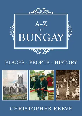 A-Z of Bungay - Miejsca - Ludzie - Historia - A-Z of Bungay - Places-People-History