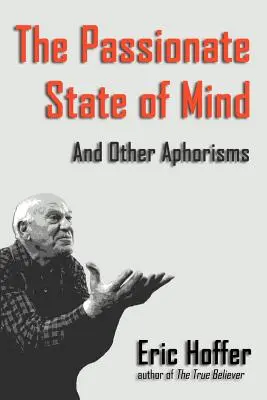 Namiętny stan umysłu: I inne aforyzmy - The Passionate State of Mind: And Other Aphorisms