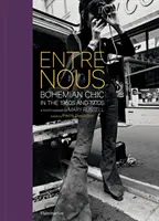 Entre Nous: Bohemian Chic w latach sześćdziesiątych i siedemdziesiątych: A Photo Memoir by Mary Russell - Entre Nous: Bohemian Chic in the 1960s and 1970s: A Photo Memoir by Mary Russell