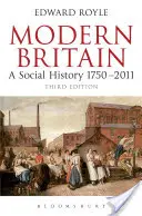 Modern Britain Third Edition: Historia społeczna 1750-2010 - Modern Britain Third Edition: A Social History 1750-2010