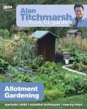 Alan Titchmarsh Jak uprawiać ogród: Ogródek działkowy - Alan Titchmarsh How to Garden: Allotment Gardening