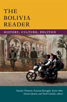 Czytelnik o Boliwii: Historia, kultura, polityka - The Bolivia Reader: History, Culture, Politics