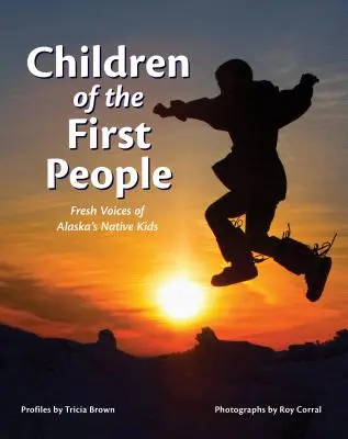 Dzieci pierwszych ludzi: Świeże głosy rdzennych dzieci Alaski - Children of the First People: Fresh Voices of Alaska's Native Kids