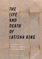 Życie i śmierć Latishy King: Krytyczna fenomenologia transfobii - The Life and Death of Latisha King: A Critical Phenomenology of Transphobia