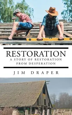 Restoration: Historia odrodzenia z rozpaczy - Restoration: A Story of Restoration from Desperation